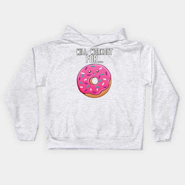 Will Workout For Donuts Kids Hoodie by Braeprint